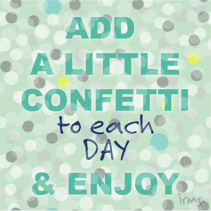 quote-add-a-little-confetti-to-each-day
